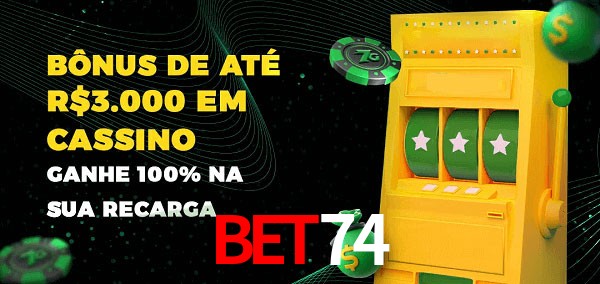 Bet74 melhor bônus de depósito